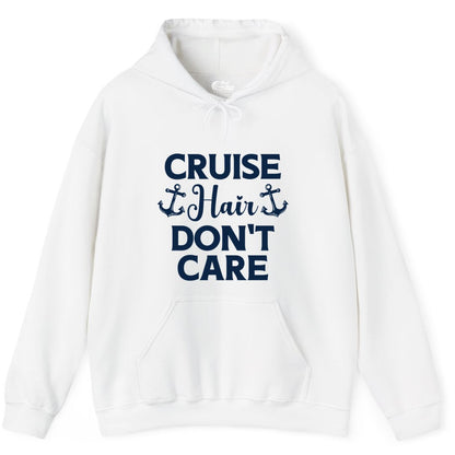 Cruise Hair Don't Care Shirt - Funny Nautical Vacation Apparel Tee (Hoodie) in White - Cruise Hair Don't Care Nautical Anchor Shirt for Cruise Travelers