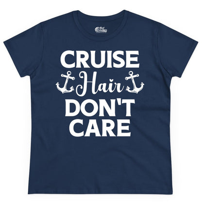 Cruise Hair Don't Care Shirt - Funny Nautical Vacation Apparel Tee (Ladies Tee) in Navy - Cruise Hair Don't Care Nautical Anchor Shirt for Cruise Travelers