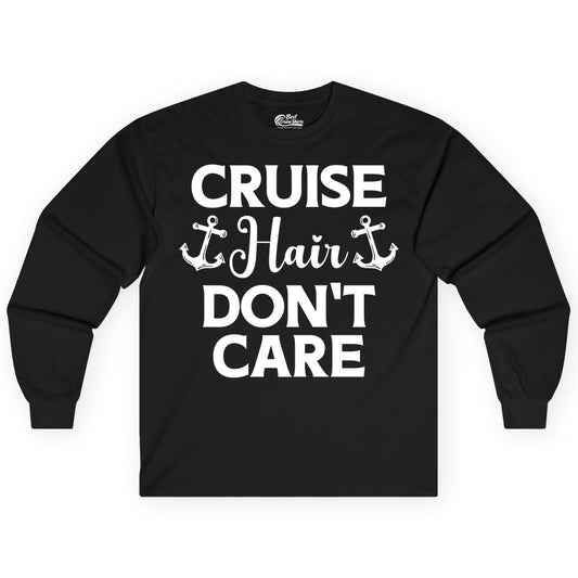 Cruise Hair Don't Care Shirt - Funny Nautical Vacation Apparel Tee (Long Sleeve) in Black - Cruise Hair Don't Care Nautical Anchor Shirt for Cruise Travelers
