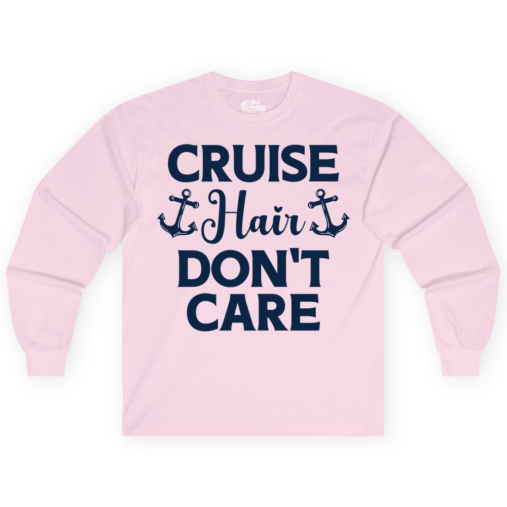 Cruise Hair Don't Care Shirt - Funny Nautical Vacation Apparel Tee (Long Sleeve) in Light Pink - Cruise Hair Don't Care Nautical Anchor Shirt for Cruise Travelers