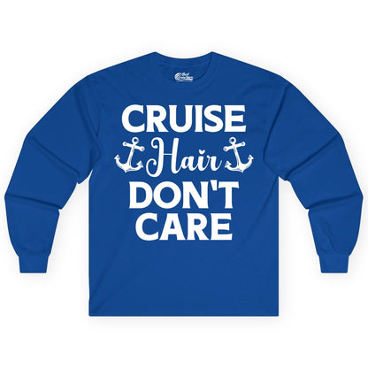 Cruise Hair Don't Care Shirt - Funny Nautical Vacation Apparel Tee (Long Sleeve) in Royal - Cruise Hair Don't Care Nautical Anchor Shirt for Cruise Travelers