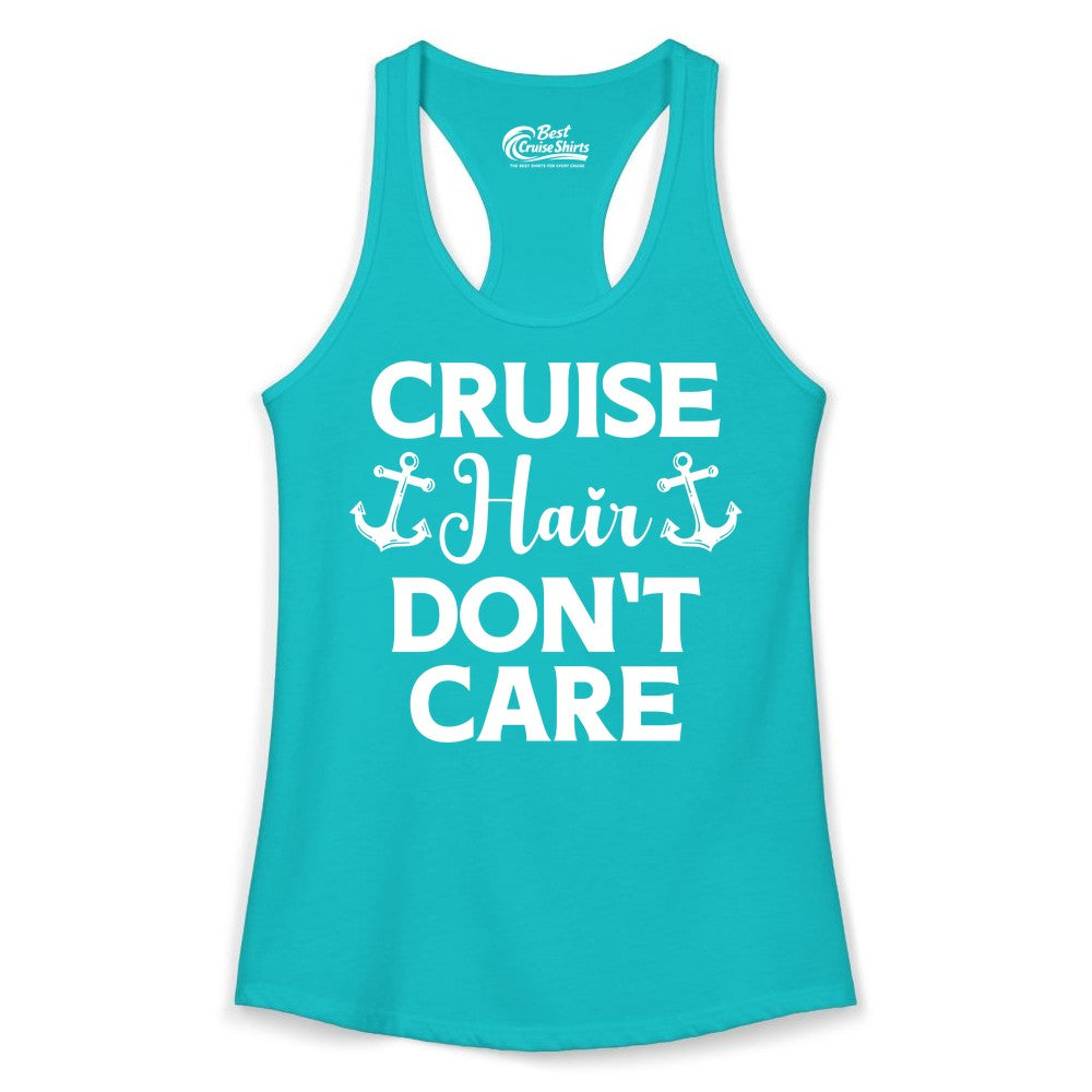 Cruise Hair Don't Care Shirt - Funny Nautical Vacation Apparel Tee (Ladies Tank) in Tahiti Blue - Cruise Hair Don't Care Nautical Anchor Shirt for Cruise Travelers