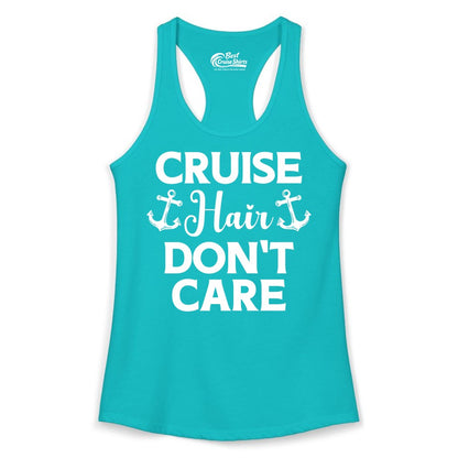 Cruise Hair Don't Care Shirt - Funny Nautical Vacation Apparel Tee (Ladies Tank) in Tahiti Blue - Cruise Hair Don't Care Nautical Anchor Shirt for Cruise Travelers