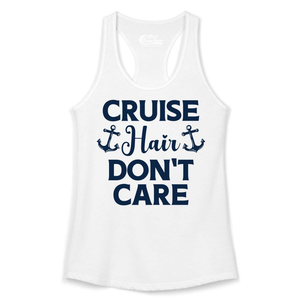 Cruise Hair Don't Care Shirt - Funny Nautical Vacation Apparel Tee (Ladies Tank) in White - Cruise Hair Don't Care Nautical Anchor Shirt for Cruise Travelers