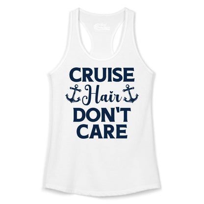 Cruise Hair Don't Care Shirt - Funny Nautical Vacation Apparel Tee (Ladies Tank) in White - Cruise Hair Don't Care Nautical Anchor Shirt for Cruise Travelers