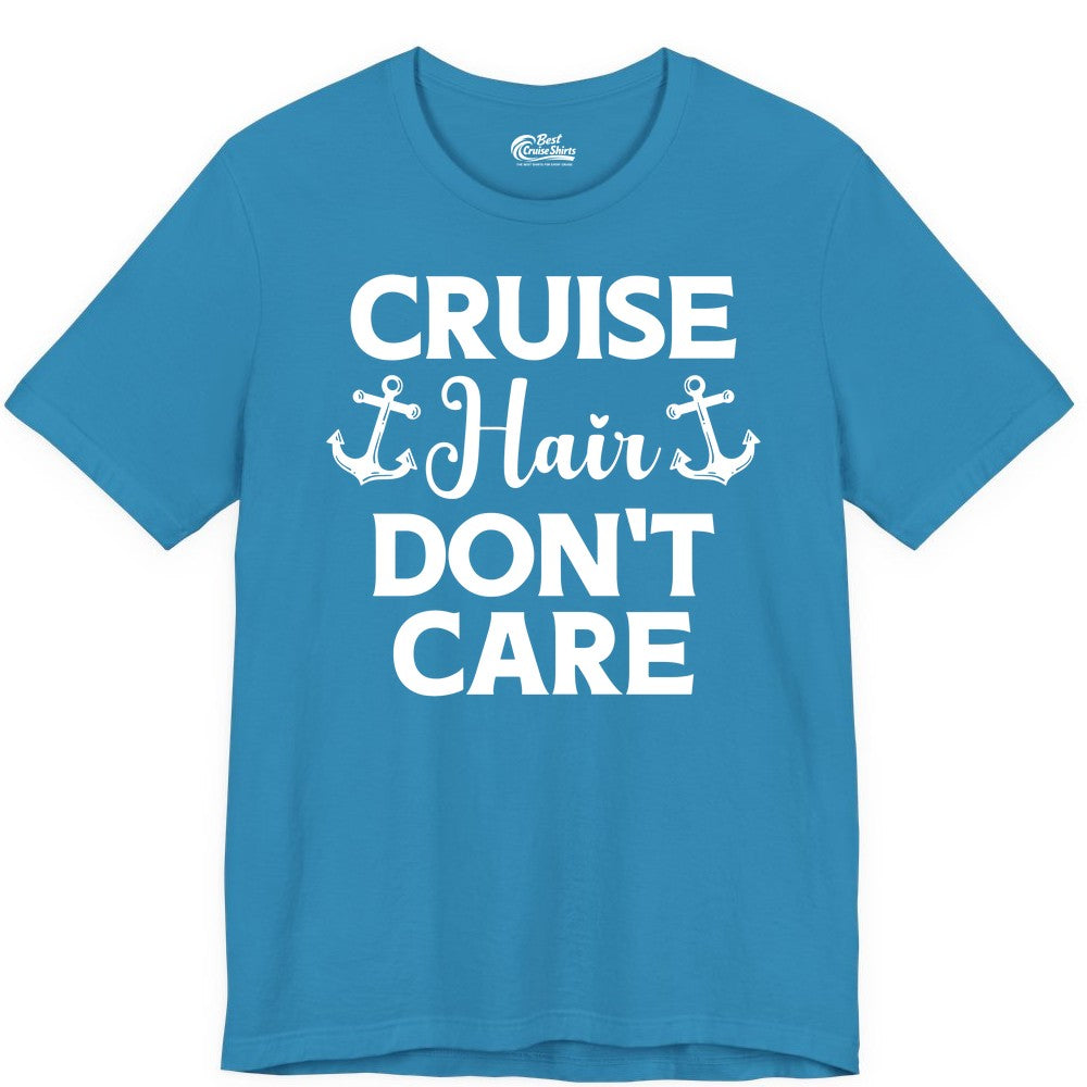 Cruise Hair Don't Care Shirt - Funny Nautical Vacation Apparel Tee (Premium Tee) in Aqua - Cruise Hair Don't Care Nautical Anchor Shirt for Cruise Travelers