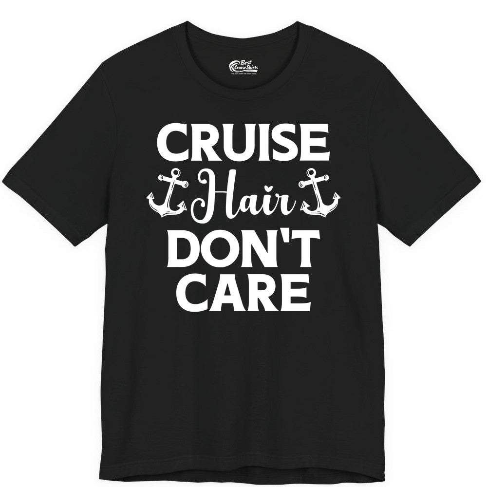 Cruise Hair Don't Care Shirt - Funny Nautical Vacation Apparel Tee (Premium Tee) in Black - Cruise Hair Don't Care Nautical Anchor Shirt for Cruise Travelers