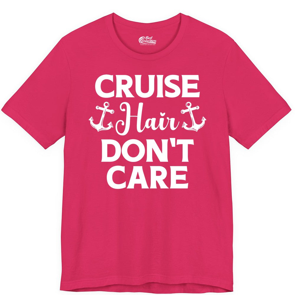 Cruise Hair Don't Care Shirt - Funny Nautical Vacation Apparel Tee (Premium Tee) in Fuchsia - Cruise Hair Don't Care Nautical Anchor Shirt for Cruise Travelers