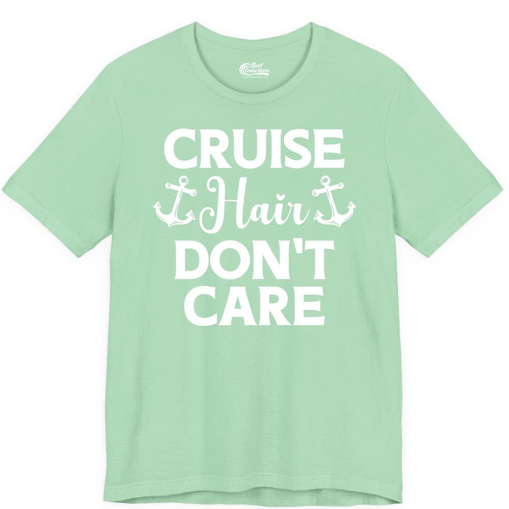 Cruise Hair Don't Care Shirt - Funny Nautical Vacation Apparel Tee (Premium Tee) in Mint - Cruise Hair Don't Care Nautical Anchor Shirt for Cruise Travelers