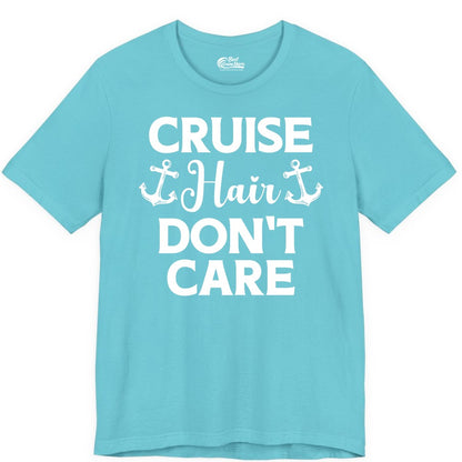 Cruise Hair Don't Care Shirt - Funny Nautical Vacation Apparel Tee (Premium Tee) in Turquoise - Cruise Hair Don't Care Nautical Anchor Shirt for Cruise Travelers