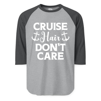 Cruise Hair Don't Care Shirt - Funny Nautical Vacation Apparel Tee (Raglan) in Heather GreyHeather Charcoal - Cruise Hair Don't Care Nautical Anchor Shirt for Cruise Travelers