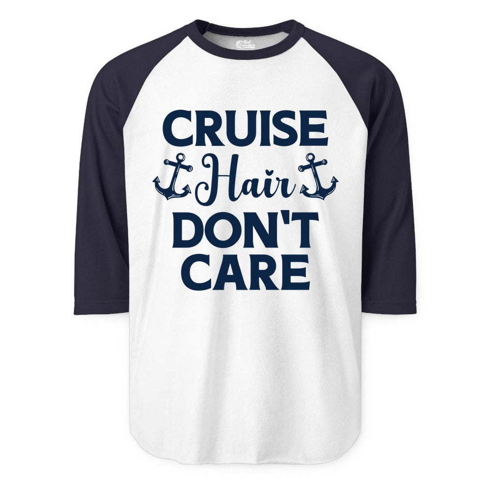 Cruise Hair Don't Care Shirt - Funny Nautical Vacation Apparel Tee (Raglan) in WhiteNavy - Cruise Hair Don't Care Nautical Anchor Shirt for Cruise Travelers