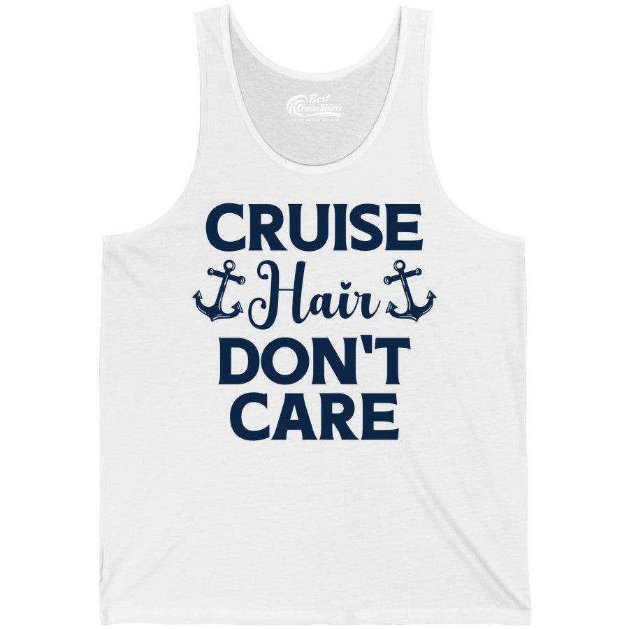 Cruise Hair Don't Care Shirt - Funny Nautical Vacation Apparel Tee (Tank Top) in White - Cruise Hair Don't Care Nautical Anchor Shirt for Cruise Travelers