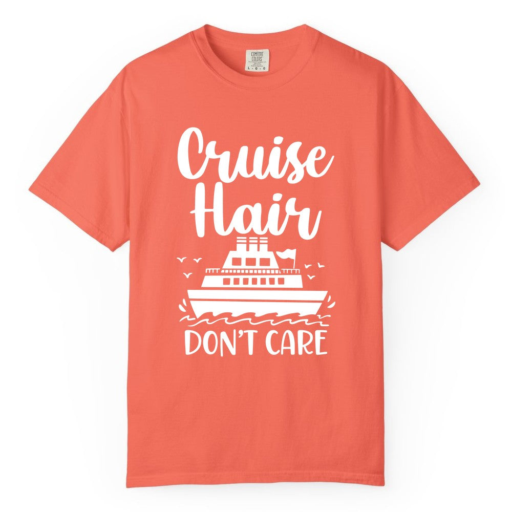 Cruise Hair Don't Care Shirt - Funny Cruise Apparel for Women (Comfort Color) in Bright Salmon - Cruise Hair Don't Care Shirt - Funny Nautical Handwritten Cruise Tee