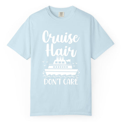 Cruise Hair Don't Care Shirt - Funny Cruise Apparel for Women (Comfort Color) in Chambray - Cruise Hair Don't Care Shirt - Funny Nautical Handwritten Cruise Tee