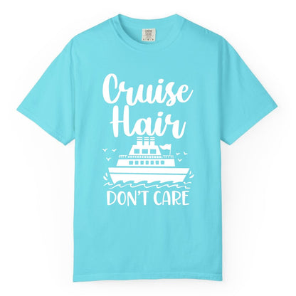 Cruise Hair Don't Care Shirt - Funny Cruise Apparel for Women (Comfort Color) in Lagoon Blue - Cruise Hair Don't Care Shirt - Funny Nautical Handwritten Cruise Tee