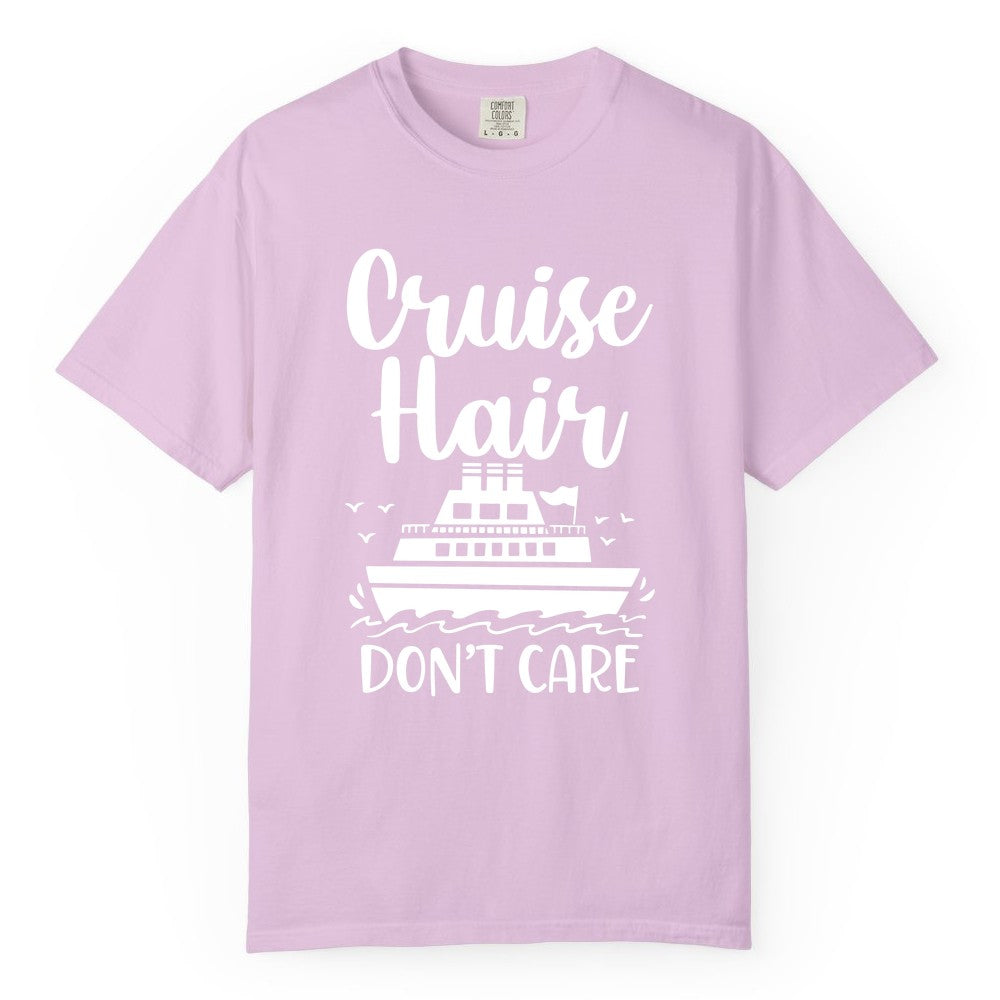 Cruise Hair Don't Care Shirt - Funny Cruise Apparel for Women (Comfort Color) in Orchid - Cruise Hair Don't Care Shirt - Funny Nautical Handwritten Cruise Tee