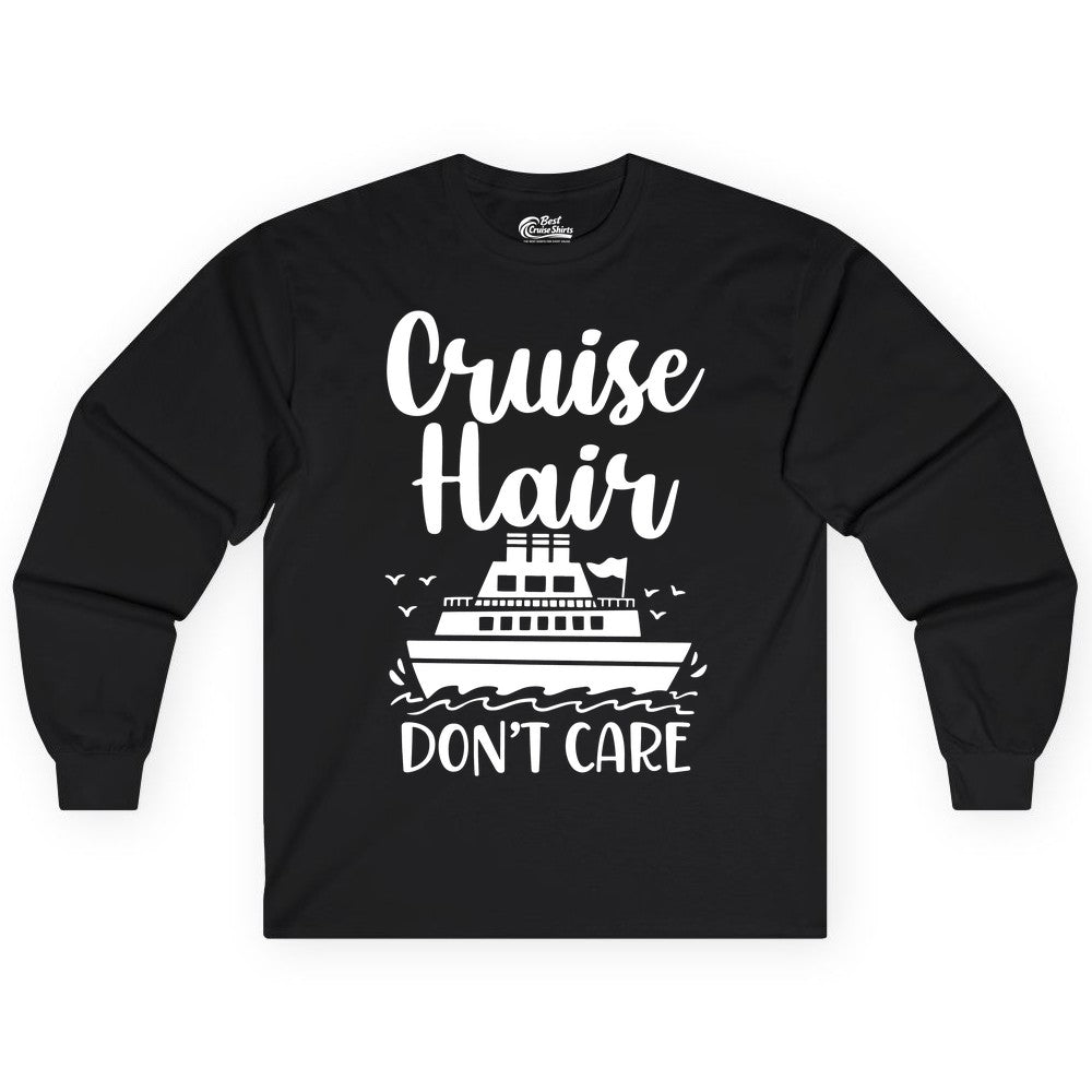 Cruise Hair Don't Care Shirt - Funny Cruise Apparel for Women (Long Sleeve) in Black - Cruise Hair Don't Care Shirt - Funny Nautical Handwritten Cruise Tee