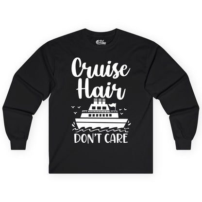 Cruise Hair Don't Care Shirt - Funny Cruise Apparel for Women (Long Sleeve) in Black - Cruise Hair Don't Care Shirt - Funny Nautical Handwritten Cruise Tee