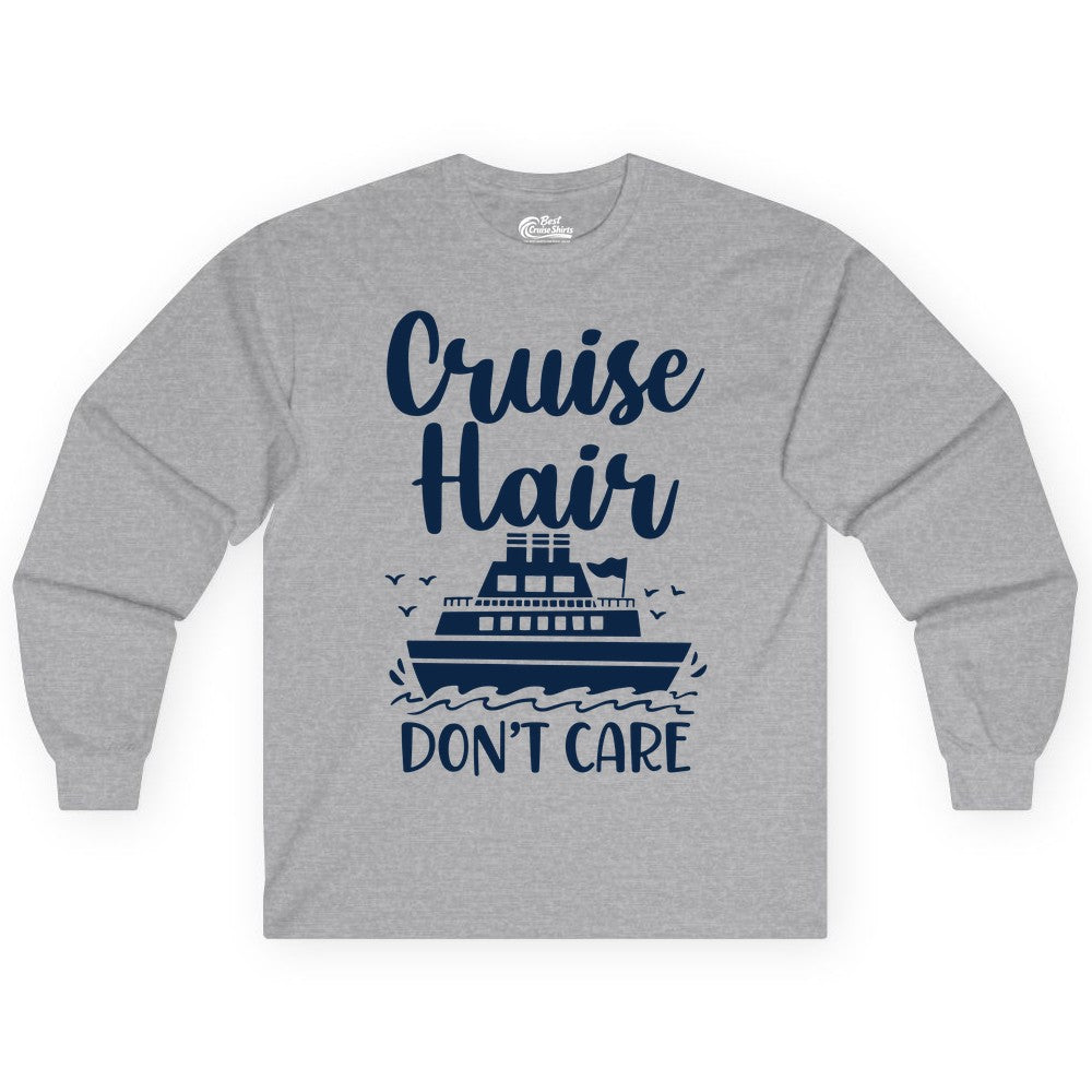 Cruise Hair Don't Care Shirt - Funny Cruise Apparel for Women (Long Sleeve) in Sport Grey - Cruise Hair Don't Care Shirt - Funny Nautical Handwritten Cruise Tee