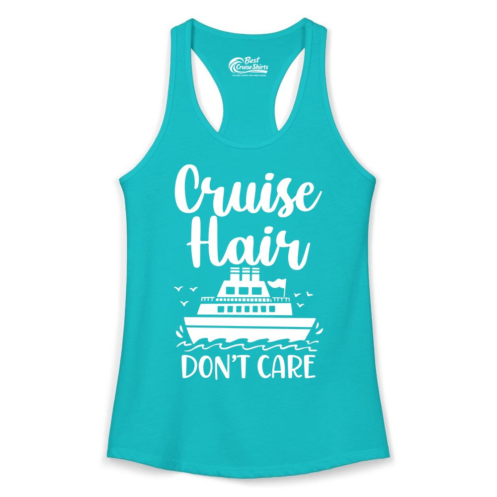 Cruise Hair Don't Care Shirt - Funny Cruise Apparel for Women (Ladies Tank) in Tahiti Blue - Cruise Hair Don't Care Shirt - Funny Nautical Handwritten Cruise Tee