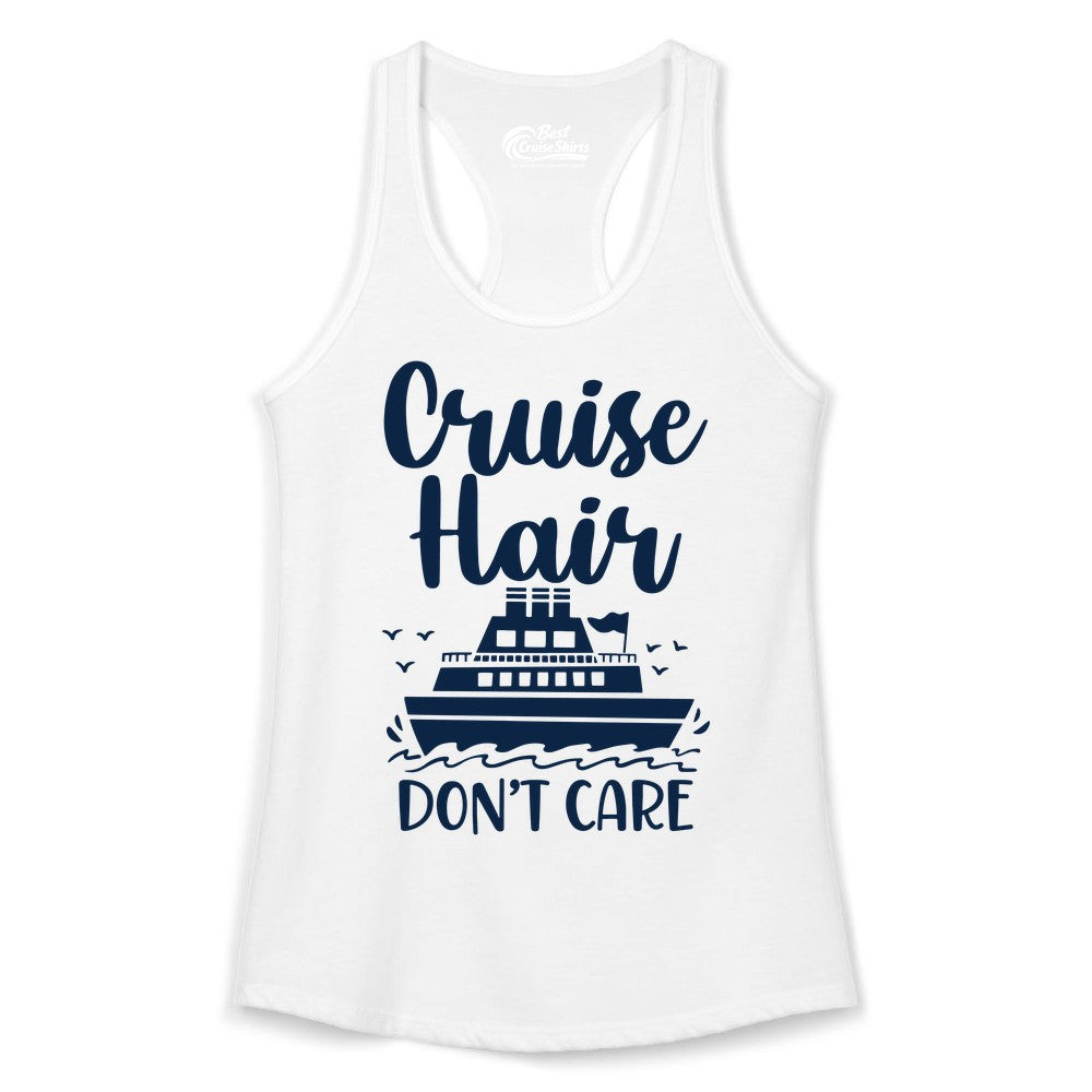 Cruise Hair Don't Care Shirt - Funny Cruise Apparel for Women (Ladies Tank) in White - Cruise Hair Don't Care Shirt - Funny Nautical Handwritten Cruise Tee