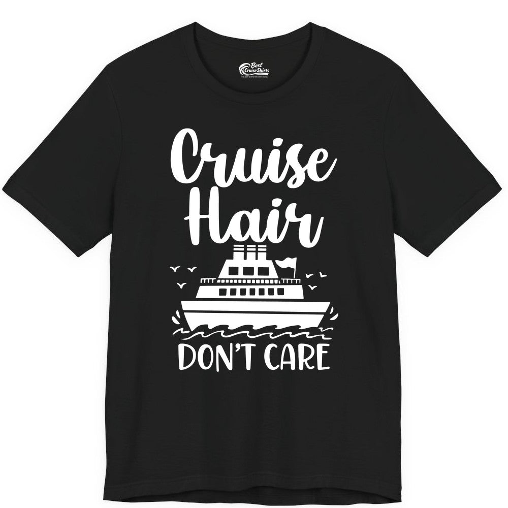 Cruise Hair Don't Care Shirt - Funny Cruise Apparel for Women (Premium Tee) in Black - Cruise Hair Don't Care Shirt - Funny Nautical Handwritten Cruise Tee