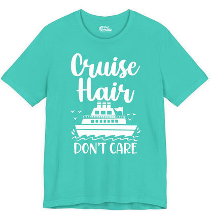 Cruise Hair Don't Care Shirt - Funny Cruise Apparel for Women (Premium Tee) in Teal - Cruise Hair Don't Care Shirt - Funny Nautical Handwritten Cruise Tee