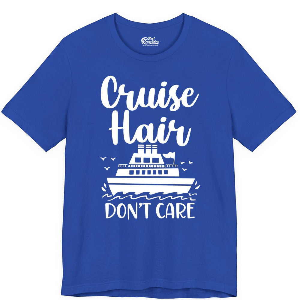 Cruise Hair Don't Care Shirt - Funny Cruise Apparel for Women (Premium Tee) in True Royal - Cruise Hair Don't Care Shirt - Funny Nautical Handwritten Cruise Tee
