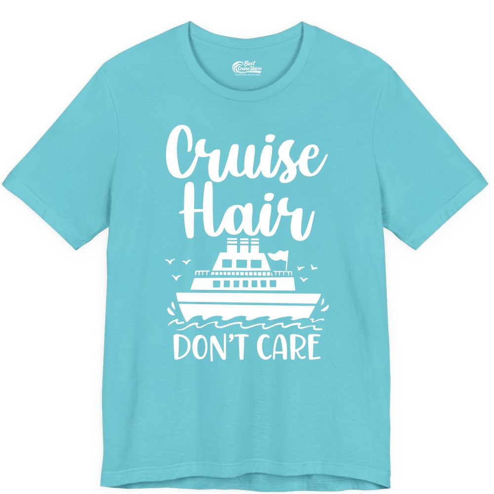 Cruise Hair Don't Care Shirt - Funny Cruise Apparel for Women (Premium Tee) in Turquoise - Cruise Hair Don't Care Shirt - Funny Nautical Handwritten Cruise Tee
