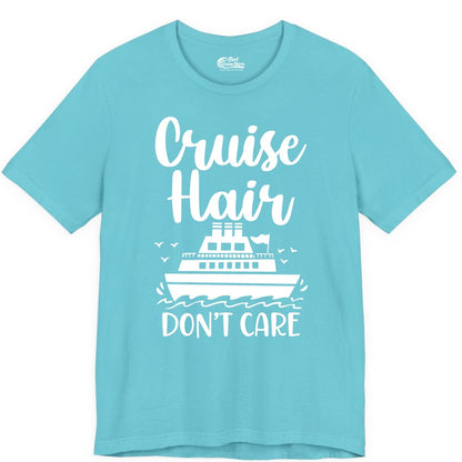Cruise Hair Don't Care Shirt - Funny Cruise Apparel for Women (Premium Tee) in Turquoise - Cruise Hair Don't Care Shirt - Funny Nautical Handwritten Cruise Tee