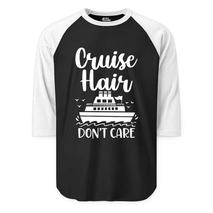 Cruise Hair Don't Care Shirt - Funny Cruise Apparel for Women (Raglan) in BlackWhite - Cruise Hair Don't Care Shirt - Funny Nautical Handwritten Cruise Tee