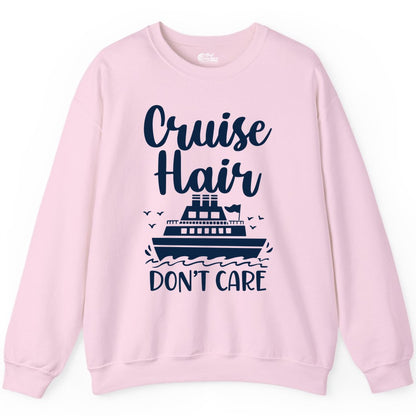 Cruise Hair Don't Care Shirt - Funny Cruise Apparel for Women (Sweatshirt) in Light Pink - Cruise Hair Don't Care Shirt - Funny Nautical Handwritten Cruise Tee
