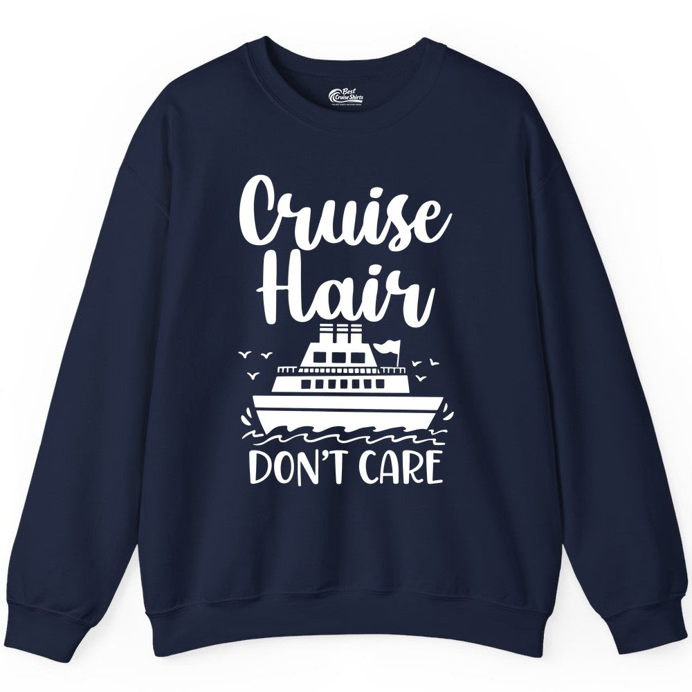 Cruise Hair Don't Care Shirt - Funny Cruise Apparel for Women (Sweatshirt) in Navy - Cruise Hair Don't Care Shirt - Funny Nautical Handwritten Cruise Tee