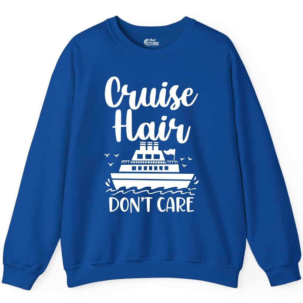 Cruise Hair Don't Care Shirt - Funny Cruise Apparel for Women (Sweatshirt) in Royal - Cruise Hair Don't Care Shirt - Funny Nautical Handwritten Cruise Tee