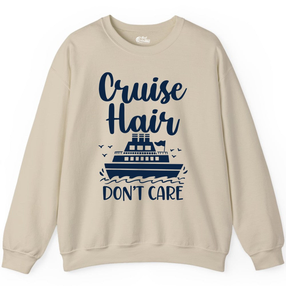 Cruise Hair Don't Care Shirt - Funny Cruise Apparel for Women (Sweatshirt) in Sand - Cruise Hair Don't Care Shirt - Funny Nautical Handwritten Cruise Tee