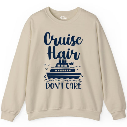 Cruise Hair Don't Care Shirt - Funny Cruise Apparel for Women (Sweatshirt) in Sand - Cruise Hair Don't Care Shirt - Funny Nautical Handwritten Cruise Tee
