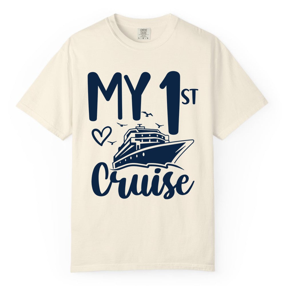 My First Cruise Shirt - Cruise Trip Shirt for First Time Cruisers (Comfort Color) in Ivory - My First Cruise Shirt - Playful Lettering with Ship Heart Seagulls
