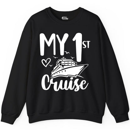 My First Cruise Shirt - Cruise Trip Shirt for First Time Cruisers (Sweatshirt) in Black - My First Cruise Shirt - Playful Lettering with Ship Heart Seagulls
