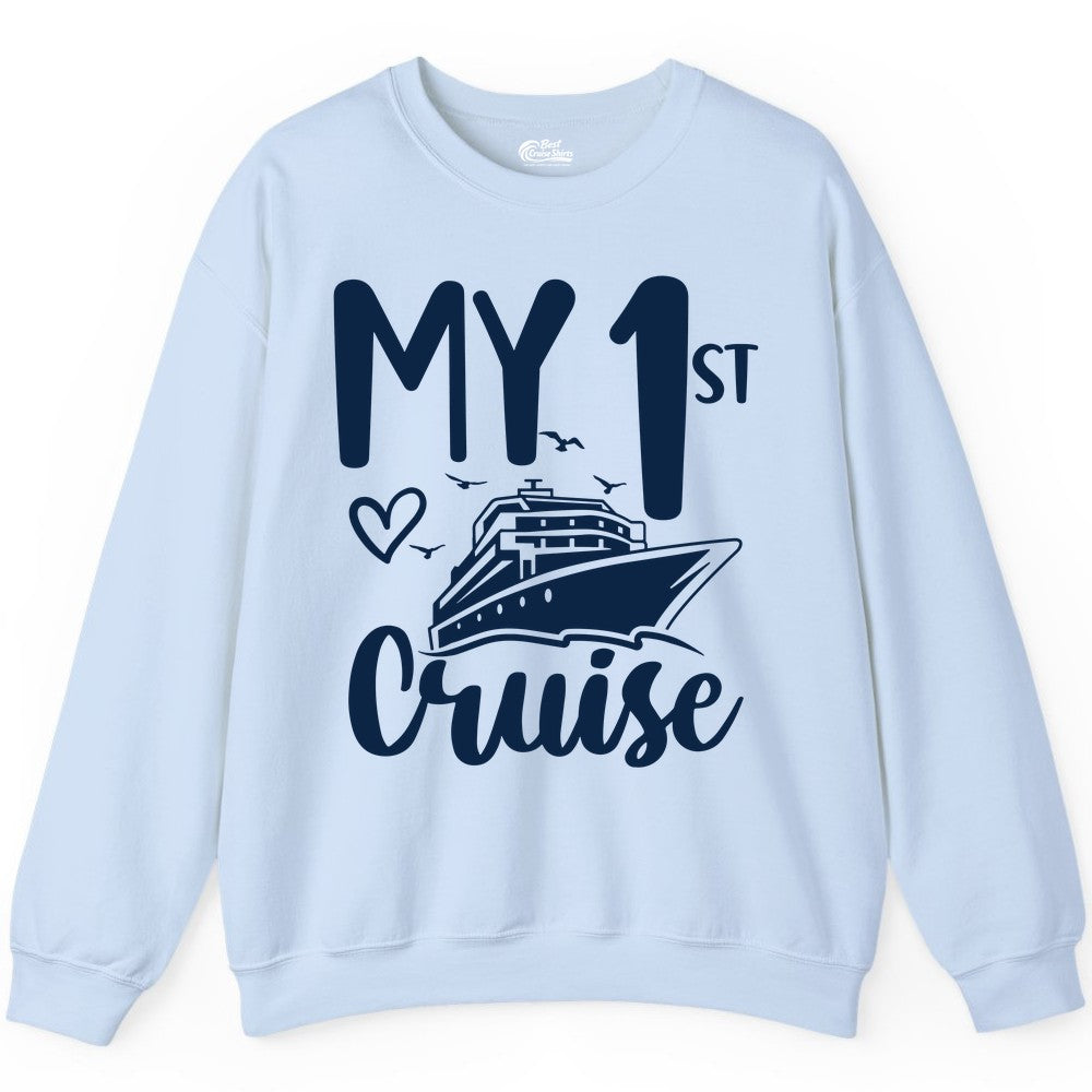 My First Cruise Shirt - Cruise Trip Shirt for First Time Cruisers (Sweatshirt) in Light Blue - My First Cruise Shirt - Playful Lettering with Ship Heart Seagulls