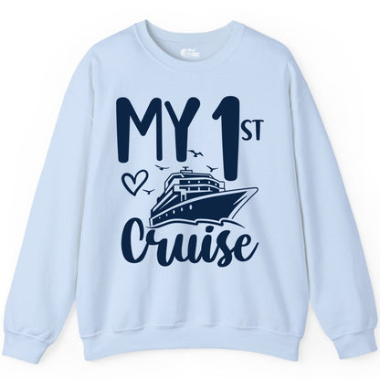 My First Cruise Shirt - Cruise Trip Shirt for First Time Cruisers (Sweatshirt) in Light Blue - My First Cruise Shirt - Playful Lettering with Ship Heart Seagulls