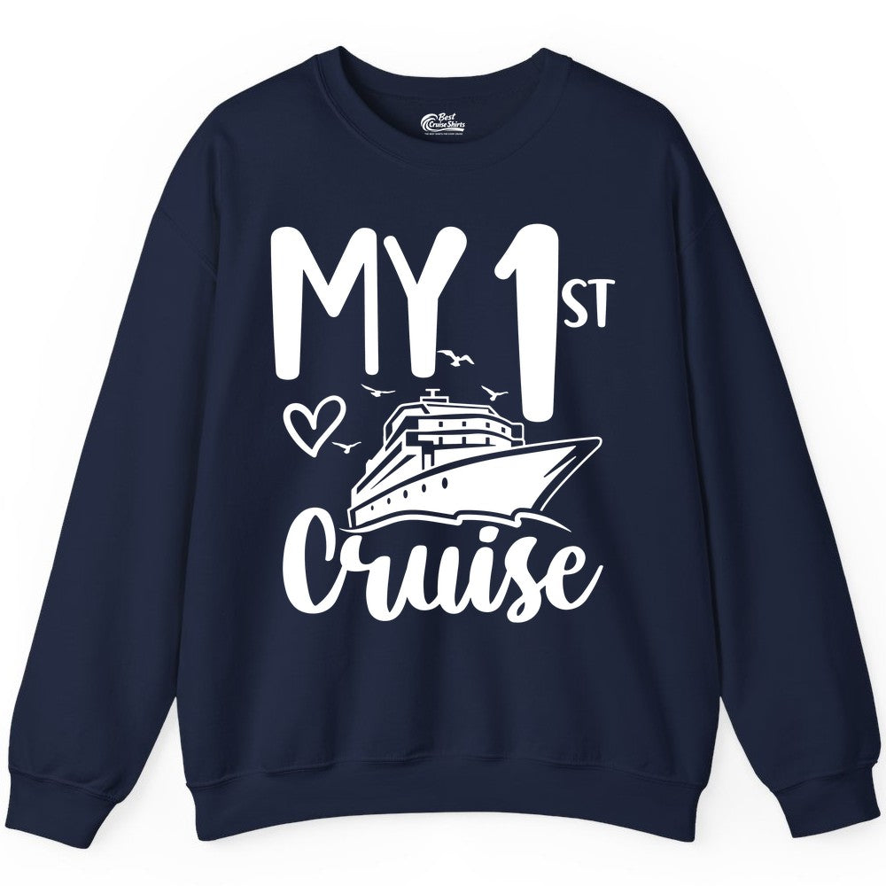 My First Cruise Shirt - Cruise Trip Shirt for First Time Cruisers (Sweatshirt) in Navy - My First Cruise Shirt - Playful Lettering with Ship Heart Seagulls