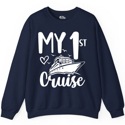 My First Cruise Shirt - Cruise Trip Shirt for First Time Cruisers (Sweatshirt) in Navy - My First Cruise Shirt - Playful Lettering with Ship Heart Seagulls