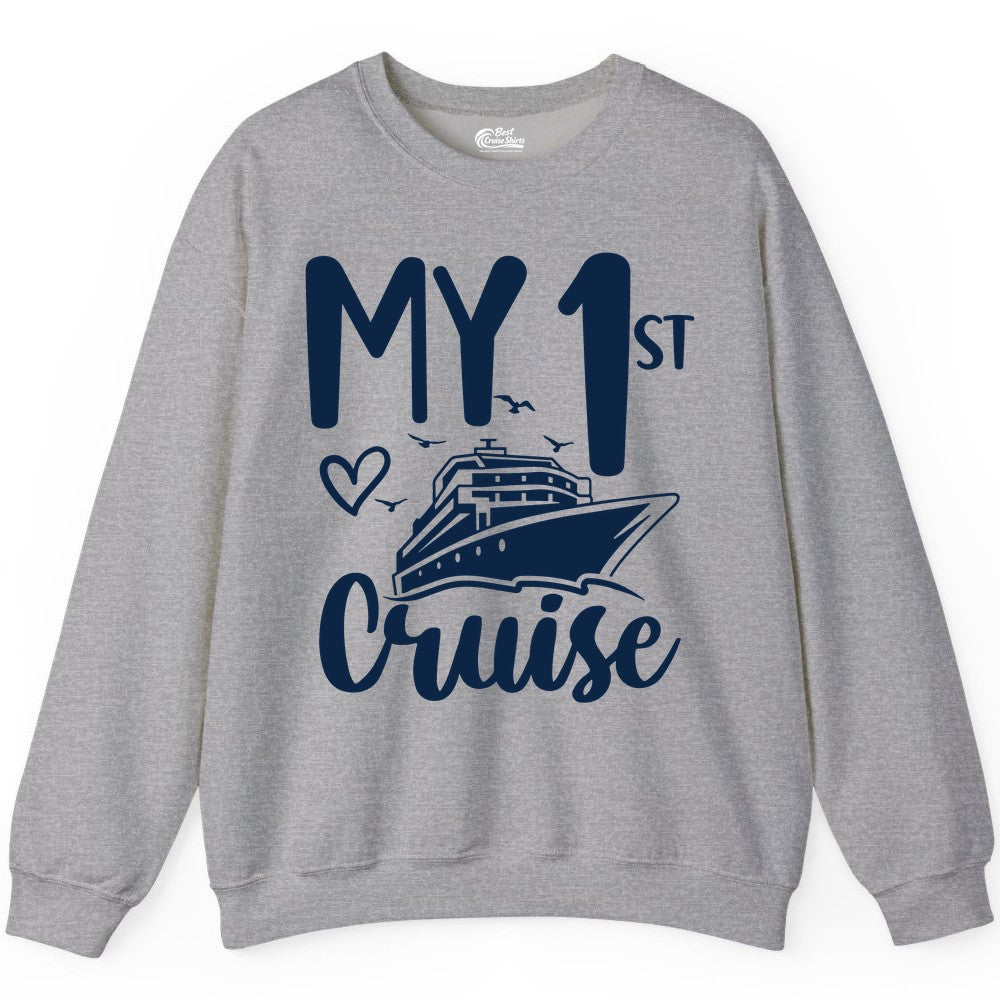 My First Cruise Shirt - Cruise Trip Shirt for First Time Cruisers (Sweatshirt) in Sport Grey - My First Cruise Shirt - Playful Lettering with Ship Heart Seagulls