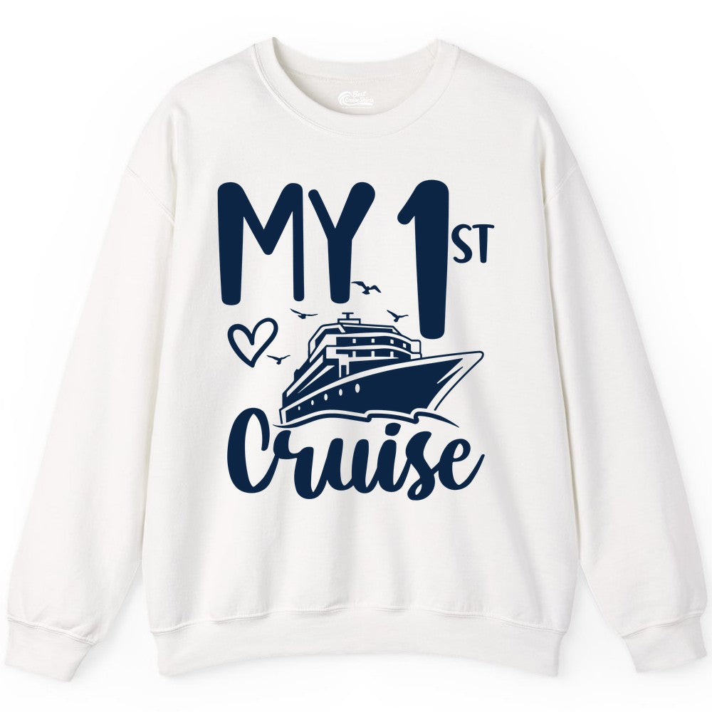 My First Cruise Shirt - Cruise Trip Shirt for First Time Cruisers (Sweatshirt) in White - My First Cruise Shirt - Playful Lettering with Ship Heart Seagulls
