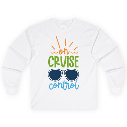 On Cruise Control Shirt - Fun Cruise Ship Apparel for Vacationers (Long Sleeve) in White - On Cruise Control Shirt - Bold Sunglasses Vacation Relaxation Design