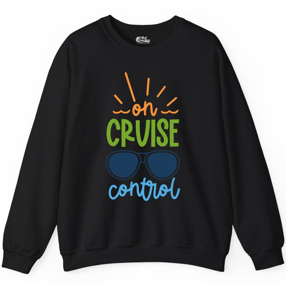 On Cruise Control Shirt - Fun Cruise Ship Apparel for Vacationers (Sweatshirt) in Black - On Cruise Control Shirt - Bold Sunglasses Vacation Relaxation Design