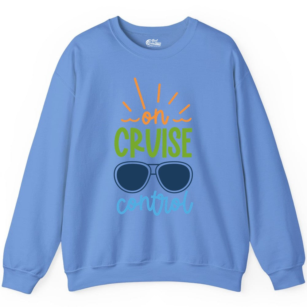 On Cruise Control Shirt - Fun Cruise Ship Apparel for Vacationers (Sweatshirt) in Carolina Blue - On Cruise Control Shirt - Bold Sunglasses Vacation Relaxation Design