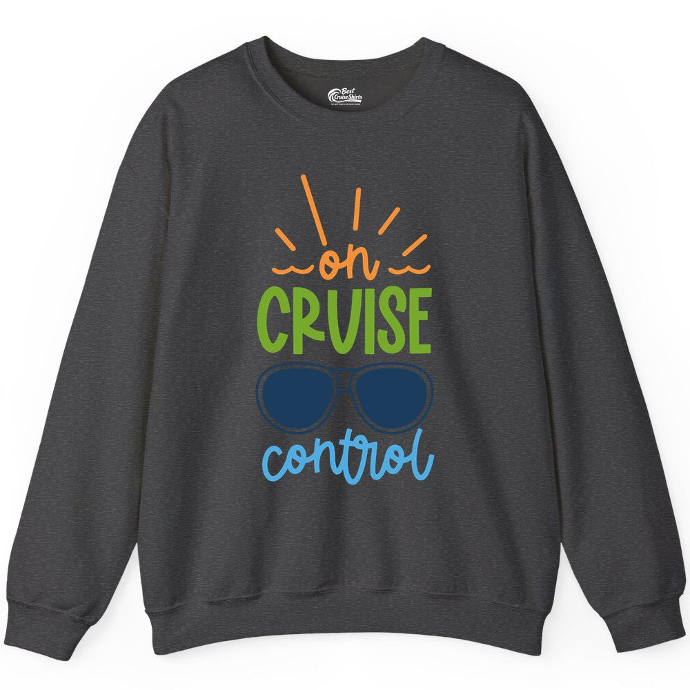 On Cruise Control Shirt - Fun Cruise Ship Apparel for Vacationers (Sweatshirt) in Dark Heather - On Cruise Control Shirt - Bold Sunglasses Vacation Relaxation Design