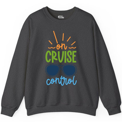 On Cruise Control Shirt - Fun Cruise Ship Apparel for Vacationers (Sweatshirt) in Dark Heather - On Cruise Control Shirt - Bold Sunglasses Vacation Relaxation Design